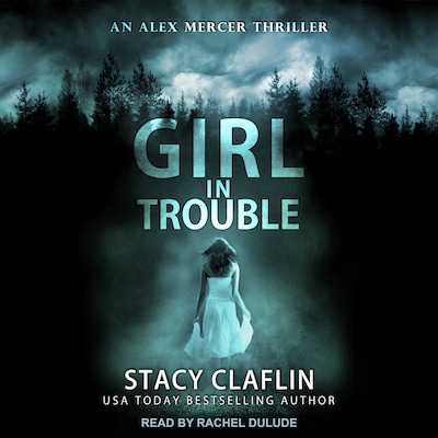 Girl in Trouble – omslag til lydbogen af Stacy Claflin