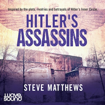 Hitler's Assassins – omslag til lydbogen af Steve Matthews
