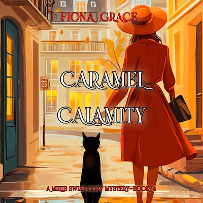 Caramel Calamity (A Millie Swiss Cozy Mystery—Book 4) – omslag til lydbogen af Fiona Grace
