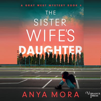 The Sister Wife's Daughter – omslag til lydbogen af Anya Mora