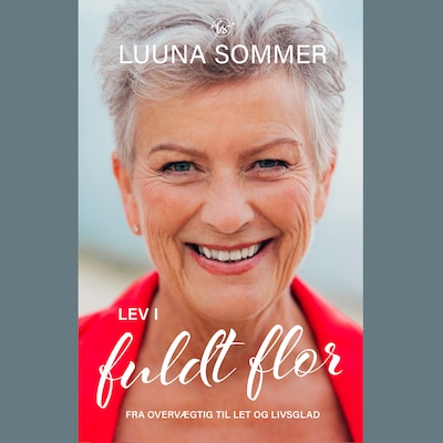 Lev i fuldt flor – omslag til lydbogen af Luuna Sommer