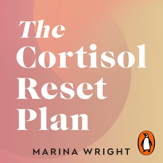 The Cortisol Reset Plan: Five steps to reduce stress, lose weight and reclaim your energy – omslag van het luisterboek van Marina Wright