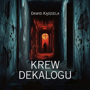 Krew Dekalogu – okładka audiobooka, autor Dawid Kądziela