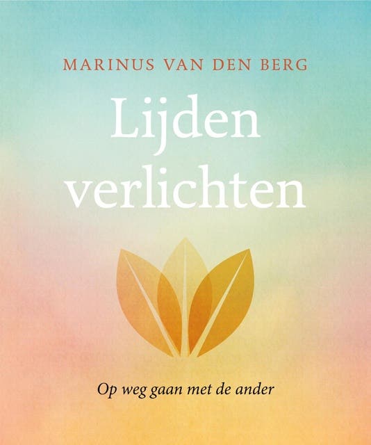 Lijden verlichten: op weg gaan met de ander – omslag van het luisterboek van Marinus van den Berg