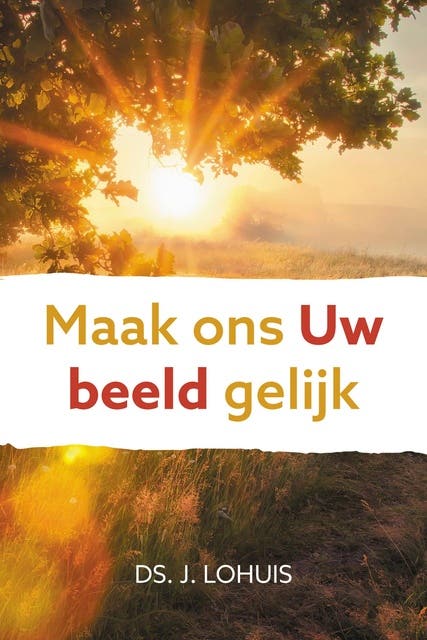 Maak ons Uw beeld gelijk – omslag van het luisterboek van Ds. J. Lohuis