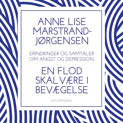 En flod skal være i bevægelse – omslag til lydbogen af Anne Lise Marstrand-Jørgensen