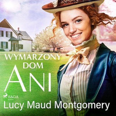 Wymarzony dom Ani – okładka audiobooka, autor L. M. Montgomery