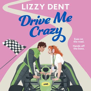 Drive Me Crazy: A spicy, dual POV, enemies to lovers, Formula 1 sports romance that'll get your heart racing