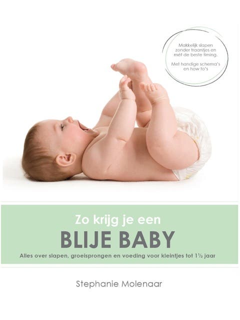 Zo krijg je een blije baby: Alles over slapen, groeisprongen en voeding voor kleintjes tot 1,5 jaar – omslag van het luisterboek van Stephanie Molenaar