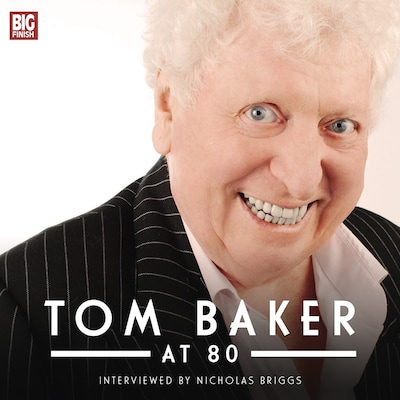 Tom Baker at 80 (Unabridged)