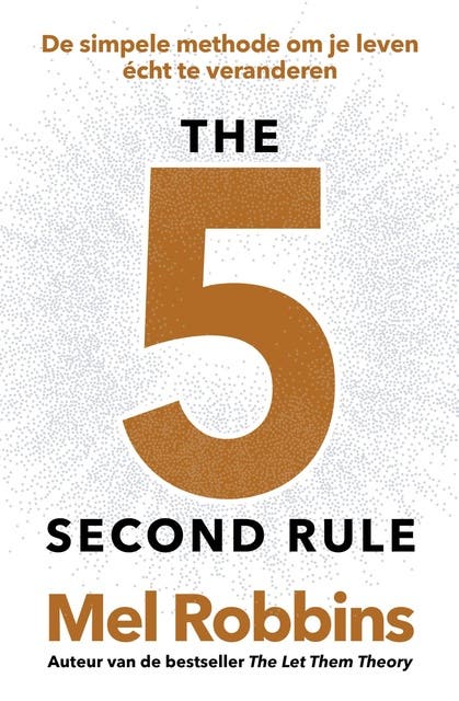 The 5 Second Rule: De simpele methode om je leven écht te veranderen