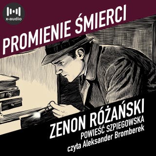 Promienie śmierci: Powieść szpiegowska – okładka audiobooka, autor Zenon Różański