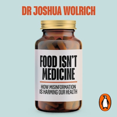 Food Isn’t Medicine – omslag til lydbogen af Joshua Wolrich