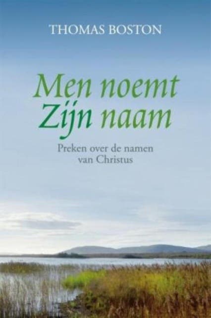 Men noemt zijn naam: de geboorte, schenking, heerschappij en heerlijke namen van Jezus Christus, als verlosser van zondaren – omslag van het luisterboek van Thomas Boston