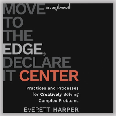 Move to the Edge, Declare it Center – omslag til lydbogen af Everett Harper