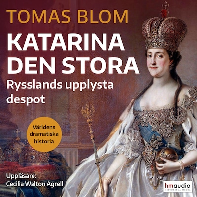 Katarina den stora: Rysslands upplysta despot
