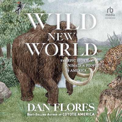 Wild New World – omslag til lydbogen af Dan Flores
