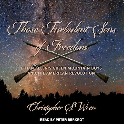 Those Turbulent Sons of Freedom – omslag til lydbogen af Christopher S. Wren