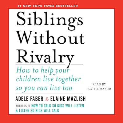 Siblings Without Rivalry