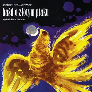 Baśń o złotym ptaku – okładka audiobooka, autor Bracia Grimm