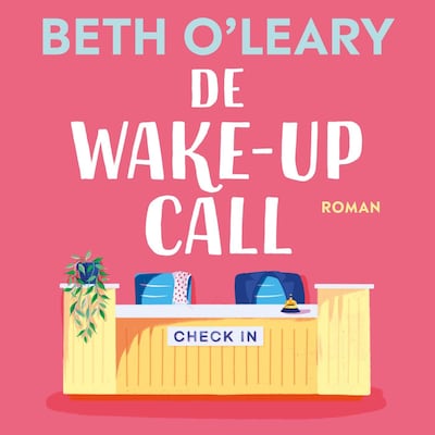 De wake-upcall – omslag van het luisterboek van Beth O'Leary
