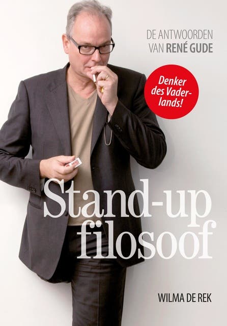 Stand-up filosoof: De antwoorden van René Gude
