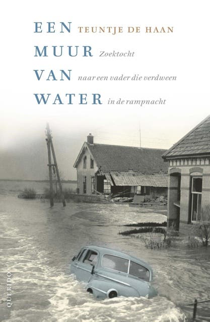Een muur van water: Zoektocht naar een vader die verdween in de rampnacht 1 februari 1953 – omslag van het luisterboek van Teuntje de Haan