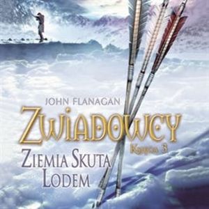 Ziemia skuta lodem. Zwiadowcy. Tom 3 – okładka audiobooka, autor John Flanagan