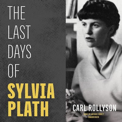 The Last Days of Sylvia Plath – omslag til lydbogen af Carl Rollyson