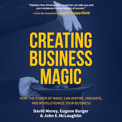 Creating Business Magic – omslag til lydbogen af David Morey, Eugene Burger, John E. McLaughlin