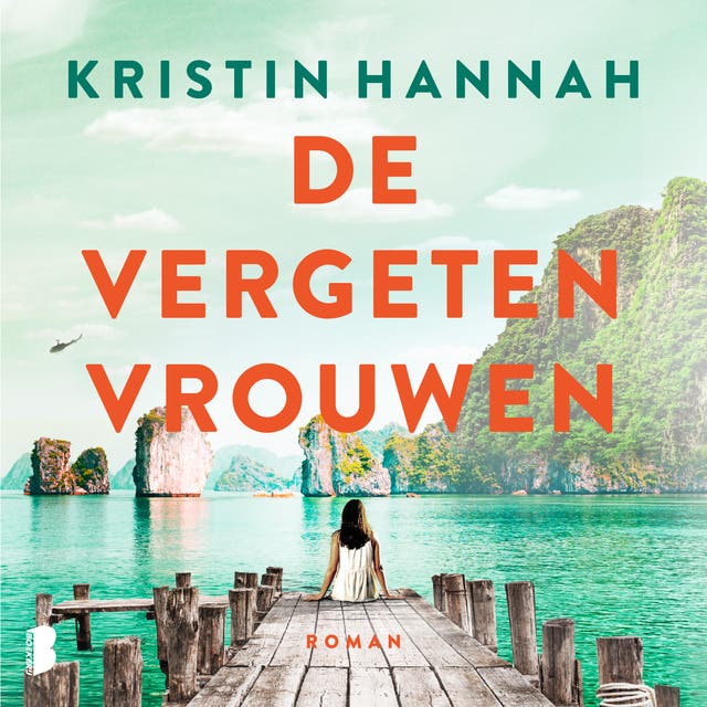De vergeten vrouwen: Een indrukwekkende roman over een jonge vrouw die in Vietnam haar hart achternagaat