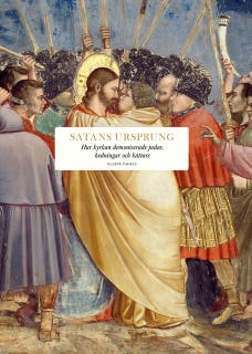 Satans ursprung : Hur kyrkan demoniserade judar, hedningar och kättare