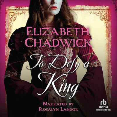 To Defy a King – omslag til lydbogen af Elizabeth Chadwick
