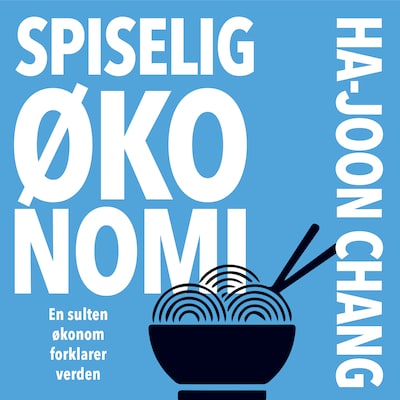 Spiselig økonomi – omslag til lydbogen af Ha-Joon Chang