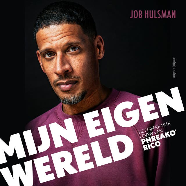 Mijn eigen wereld: Het gefreakte leven van Phreako Rico – omslag van het luisterboek van Job Hulsman,Ricardo McDougal