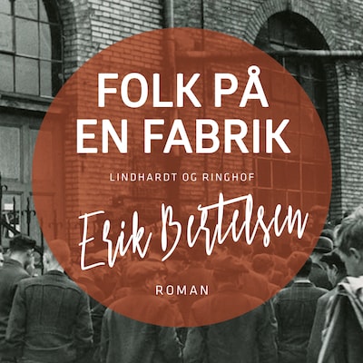 Folk på en fabrik – omslag til lydbogen af Erik Bertelsen