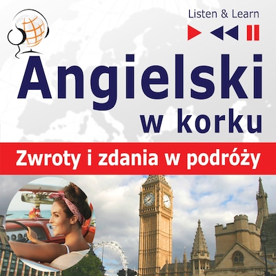 Angielski w korku – Zwroty i zdania w podróży (Poziom A2-B1 - Słuchaj & Ucz się) – okładka audiobooka, autor Dorota Guzik