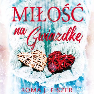 Miłość na gwiazdkę – okładka audiobooka, autor Roma J. Fiszer
