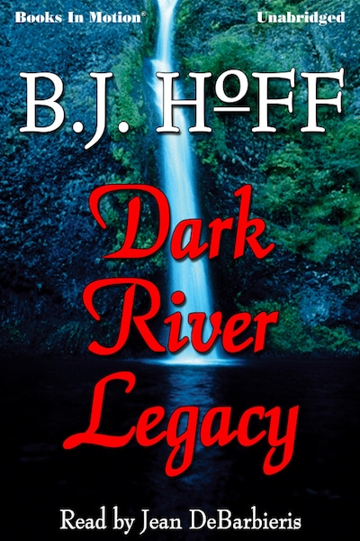 Dark River Legacy – okładka audiobooka, autor B.J. Hoff