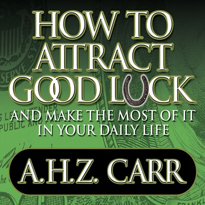 How to Attract Good Luck – omslag til lydbogen af Albert Carr