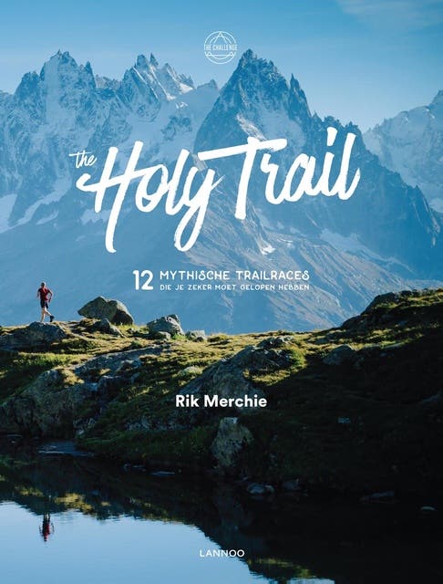 The Holy Trail: 12 mythische trail races die je zeker moet gelopen hebben – omslag van het luisterboek van Rik Merchie