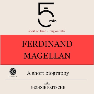 Ferdinand Magellan: A short biography