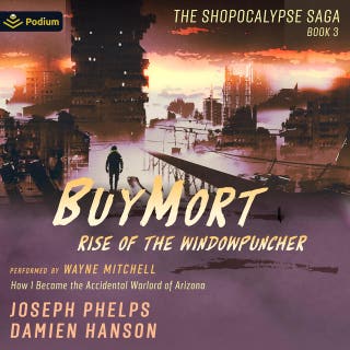 BuyMort: Rise of the Window Puncher: How I Became the Accidental Warlord of Arizona: Shopocalypse Saga, Book 3