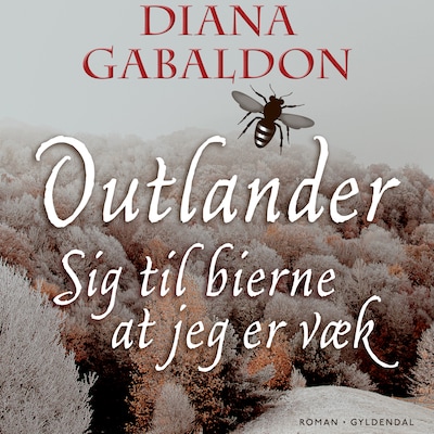 Sig til bierne at jeg er væk – omslag til lydbogen af Diana Gabaldon