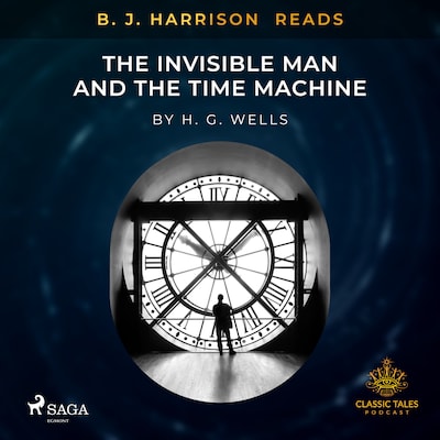 B. J. Harrison Reads The Invisible Man and The Time Machine