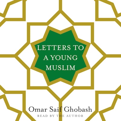 Letters to a Young Muslim