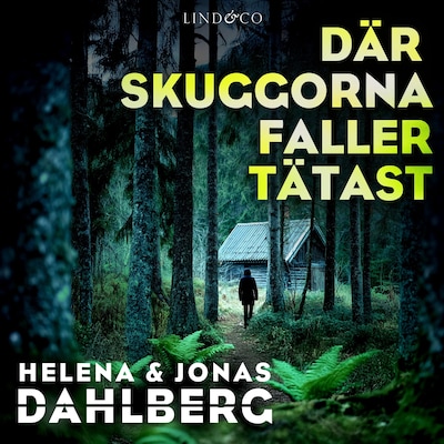 Där skuggorna faller tätast – omslag till ljudboken av Helena Dahlberg, Jonas Dahlberg