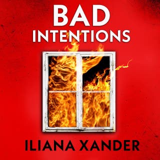 Bad Intentions: A gripping thriller about deadly encounters, family secrets, and vengeance