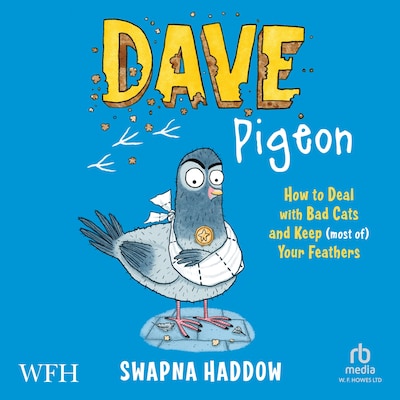Dave Pigeon: How to Deal with Bad Cats and Keep (most of) Your Feathers – omslag til lydbogen af Swapna Haddow