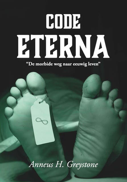 Code Eterna: De morbide weg naar eeuwig leven – omslag van het luisterboek van Anneus H. Greystone